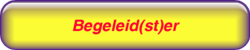 Begeleid(st)er